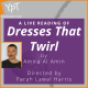 Dresses that Twirl: Live Reading