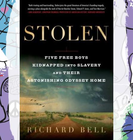 Busboys Books Presents: Stolen: Five Free Boys Kidnapped into Slavery and their Astonishing Odyssey Home