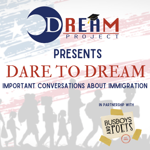 DARE TO DREAM: Important Conversations about Immigration