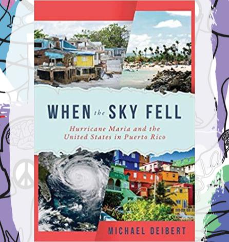 Busboys Books Presents: Michael Deibert for When the Sky Fell: Hurricane Maria and the United States in Puerto Rico