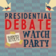 Presidential Debate Watch Party  Shirlington