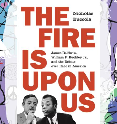 Busboys Books Presents: The Fire is Upon Us: James Baldwin, William F. Buckley Jr., and the Debate over Race in America