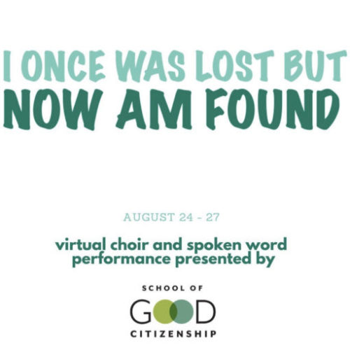 ​I Once Was Lost But Now I’m Found: Virtual Choir and Spoken Word
