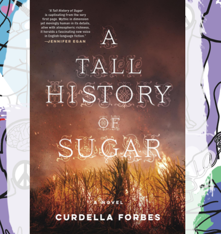 Busboys Books Presents: Tall History of Sugar by Curdella Forbes