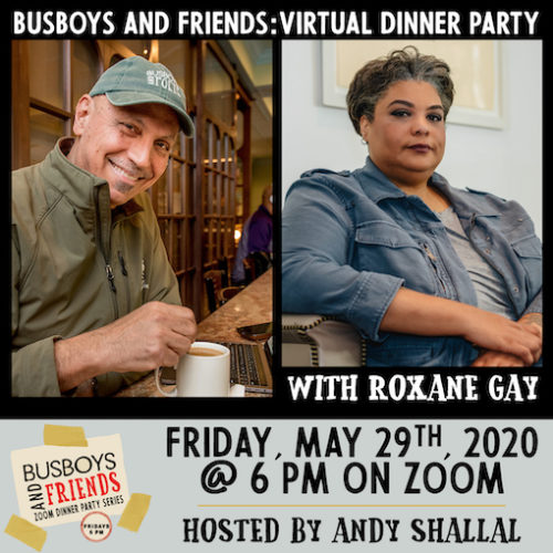 Busboys and Friends! Zoom Dinner with Roxane Gay