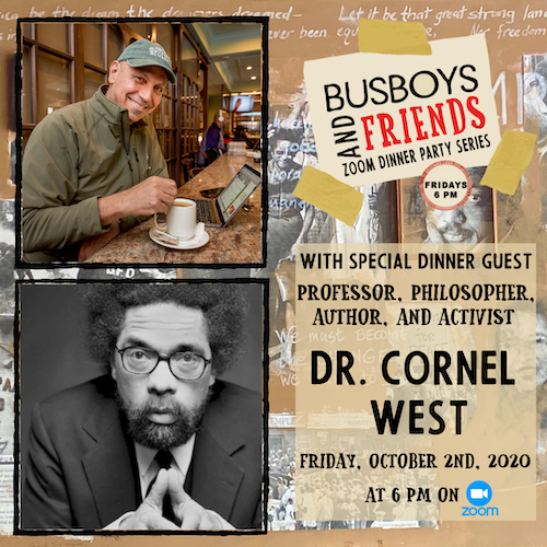 Dr. Cornel West: Busboys and Friends Zoom Dinner