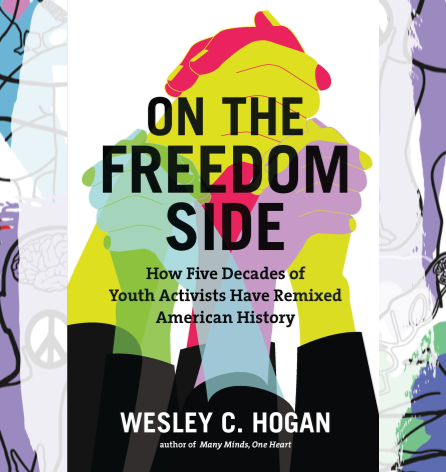 Busboys Books Presents: On the Freedom Side: How Five Decades of Youth Activists Have Remixed American History