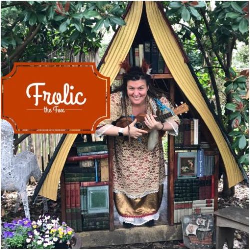 Rise + Rhyme: Performing Arts for Ages 5 and Under! Featuring: Frolic the Fox 5.14.18