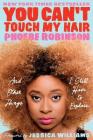 Phoebe Robinson: YOU CAN'T TOUCH MY HAIR