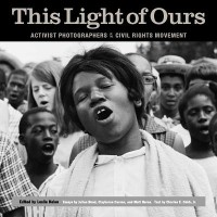 Book Event: This Light of our Ours: Activist Photographers of the Civil Rights Movement