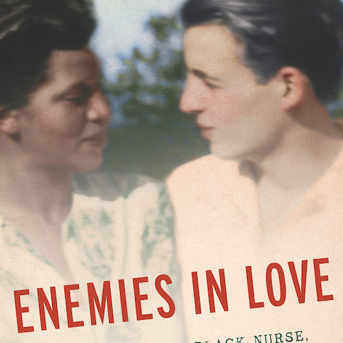 Enemies in Love: A German POW, a Black Nurse, and an Unlikely Romance with Busboys and Poets Books