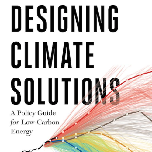 Author Event--Designing Climate Solutions: A Policy Guide for Low-Carbon Energy