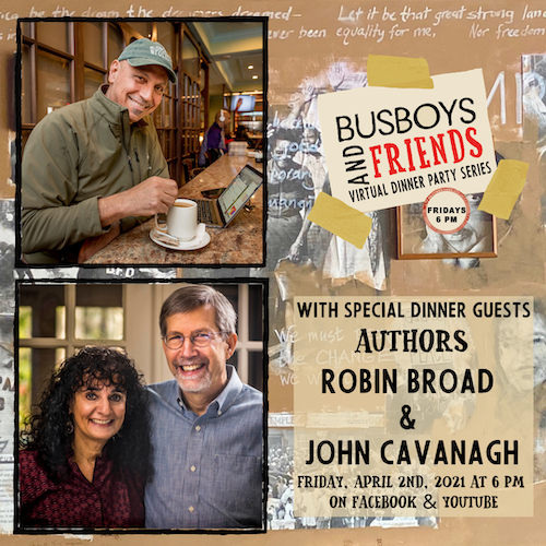Robin Broad and John Cavanagh: Busboys and Friends