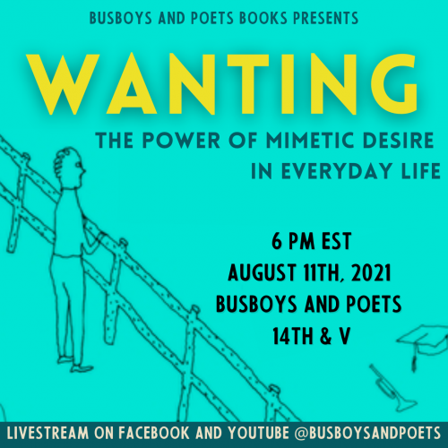 Busboys and Poets Books Presents Wanting: the Power of Mimetic Desires in Everyday Life with Luke Burgis