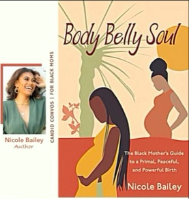 Body Belly Soul: The Black Motherâ€™s Guide to a Primal, Powerful and Peaceful Birth