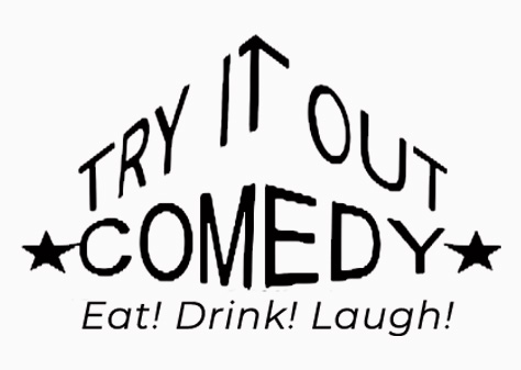 Try It Out Comedy: The laughs start here!