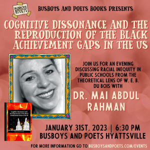 COGNITIVE DISSONANCE AND THE REPRODUCTION OF THE BLACK ACHIEVEMENT GAPS IN THE US | Busboys and Poets Books Presents