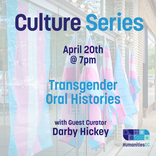 HumanitiesDC Culture Series: Transgender Histories with Darby Hickey.