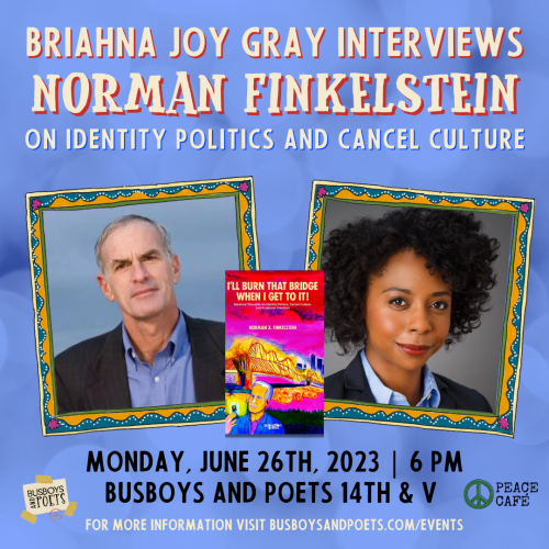 Briahna Joy Gray Interviews Norman Finkelstein | A Busboys and Poets Books Presentation