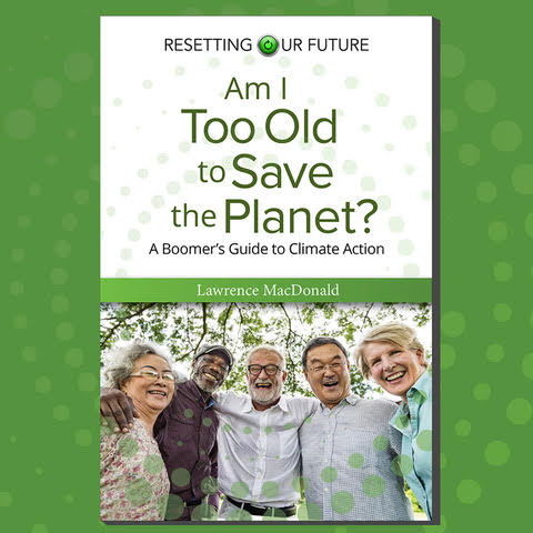 Book Launch: Am I Too Old to Save the Planet? A Boomer's Guide to Climate Action
