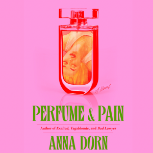 “Perfume & Pain” with Anna Dorn
