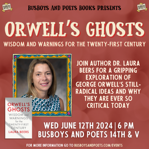 ORWELL'S GHOSTS | A Busboys and Poets Books Presentation