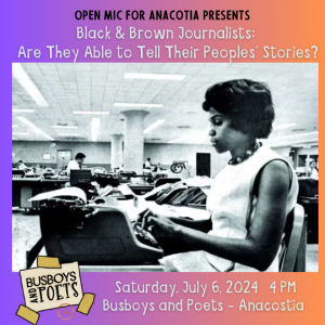 Open Mic for Anacostia | Black & Brown Journalists: Are they Able to Tell Their Peoples’ Stories?