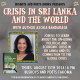 CRISIS IN SRI LANKA AND THE WORLD | A Busboys and Poets Books Presentation