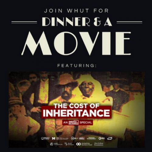 WHUT Dinner & a Movie: The Cost of Inheritance