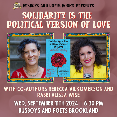 SOLIDARITY IS THE POLITICAL VERSION OF LOVE | A Busboys and Poets Books Presentation