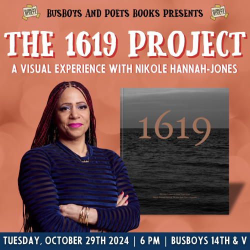 The 1619 Project: A Visual Experience | A Busboys and Poets Books Presentation