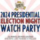 Presidential Election Night Watch Party