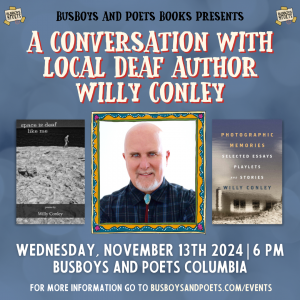 A Conversation w/ Local Deaf Author Willy Conley | A Busboys and Poets Books Presentation