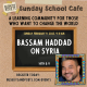 The Busboys and Poets Sunday School Café with Bassam Haddad