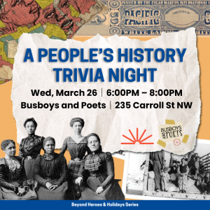 A People’s History Trivia Night | Beyond Heroes and Holidays - A Busboys and Poets and Teaching for Change