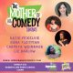 MOTHER of All Comedy Shows