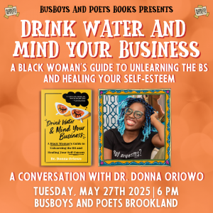 DRINK WATER AND MIND YOUR BUSINESS | A Busboys and Poets Books Presentation