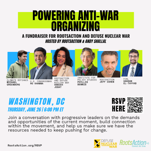 ​  Powering Anti-War Organizing: A Fundraiser for RootsAction & Defuse Nuclear War
