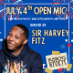 4th of July Open Mic hosted by Sir Harvey Fitz