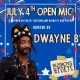 4th of July Open Mic hosted by Dwayne B!