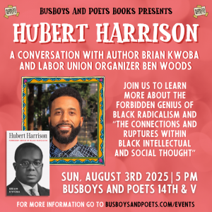 HUBERT HARRISON | A Busboys and Poets Books Presentation