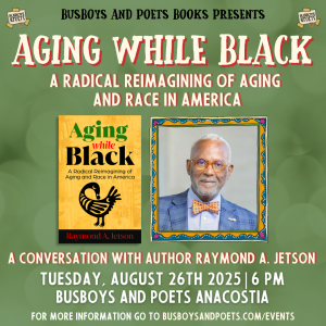 Aging While Black Book Launch | A Busboys and Poets Books Presentation