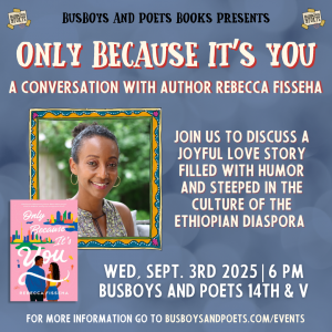 ONLY BECAUSE IT'S YOU | A Busboys and Poets Books Presentation