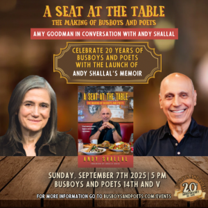 A SEAT AT THE TABLE Book Launch with Andy Shallal in conversation with Amy Goodman | A Busboys and Poets 20th Anniversary Presentation