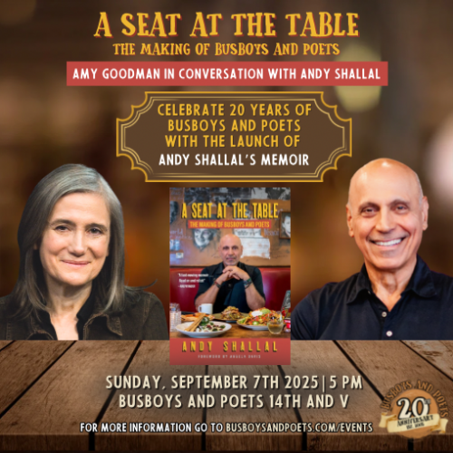 A SEAT AT THE TABLE Book Launch with Andy Shallal in conversation with Amy Goodman | A Busboys and Poets 20th Anniversary Presentation
