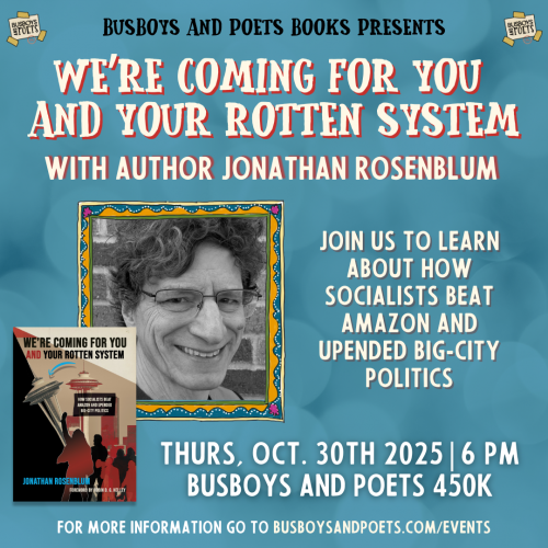 WE'RE COMING FOR YOU AND YOUR ROTTEN SYSTEM | A Busboys and Poets Books Presentation