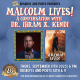 MALCOLM LIVES! With Dr. Ibram X. Kendi | A 20 Year Anniversary Busboys and Poets Presentation
