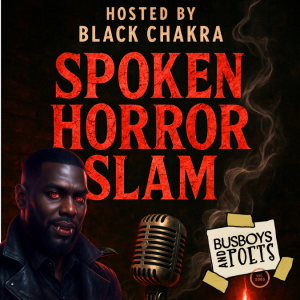 Spoken Horror Slam!! Hosted by Black Chakra