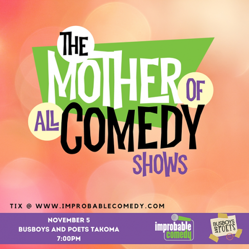 Improbable Comedy: MOTHER of All Comedy Shows