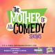 Improbable Comedy: MOTHER of All Comedy Shows
